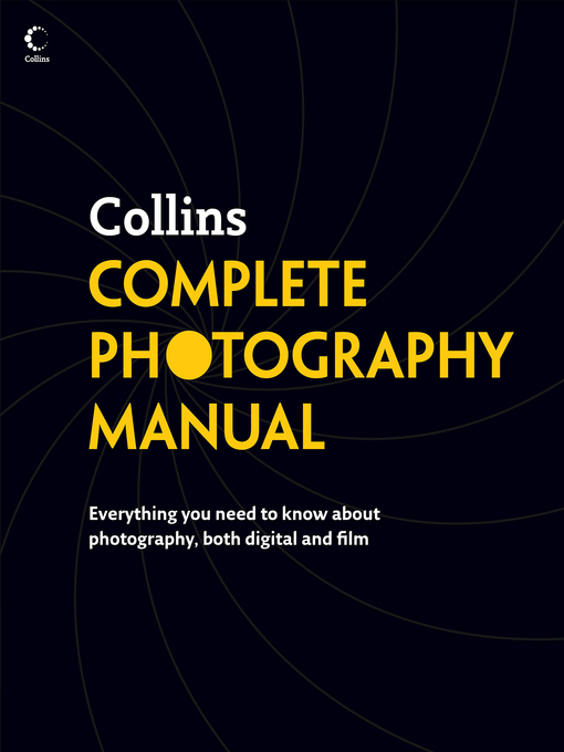 Title details for Collins Complete Photography Manual by Collins - Available